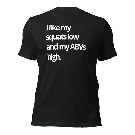 Squats Low, ABV High